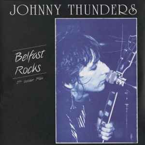 Johnny Thunders - Belfast Rocks 27th October 1984
