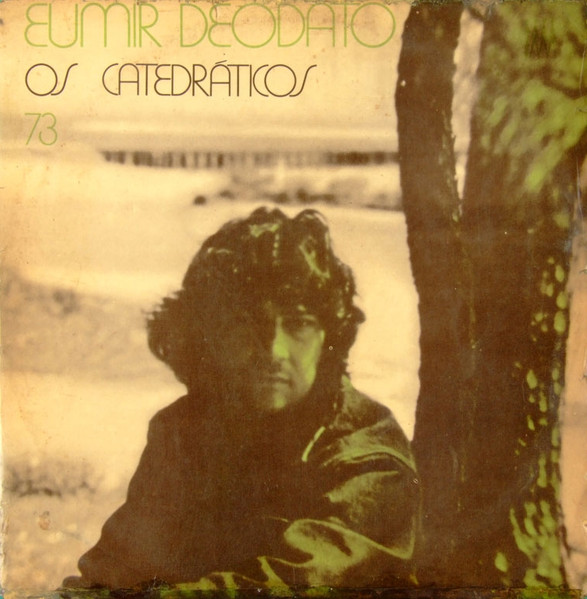 Eumir Deodato – Os Catedráticos 73 (1972, Vinyl) - Discogs