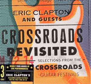 Eric Clapton - Crossroads Revisited Selections From The Crossroads Guitar Festivals  album cover