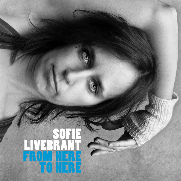 last ned album Sofie Livebrant - From Here To Here