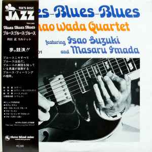 Sunao Wada Quartet Featuring Isao Suzuki And Masaru Imada - Blues-Blues ...