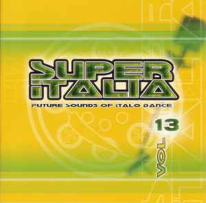 Super Italia - Future Sounds Of Italo Dance Vol. 13 - Various