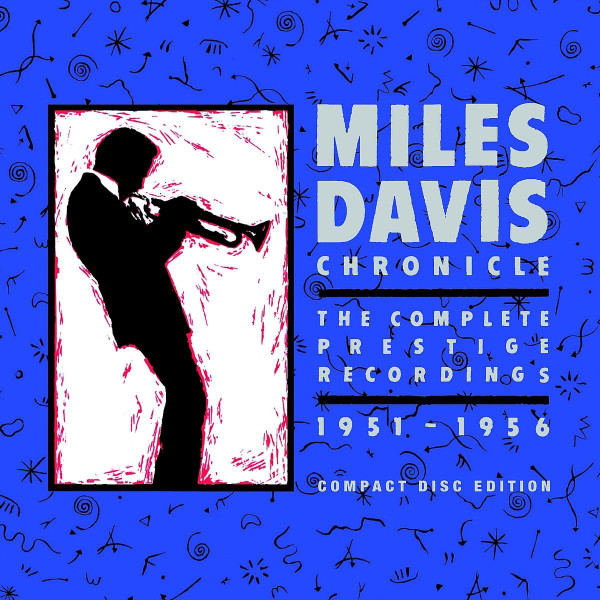 Miles Davis - Chronicle: The Complete Prestige Recordings 