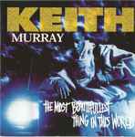 Keith Murray – The Most Beautifullest Thing In This World