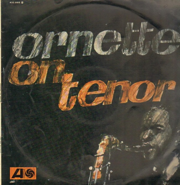 Ornette Coleman - Ornette On Tenor | Releases | Discogs