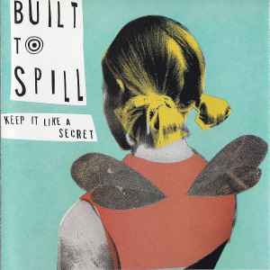 Keep It Like A Secret - Built To Spill