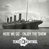 Tension Control - Here We Go - Enjoy The Show