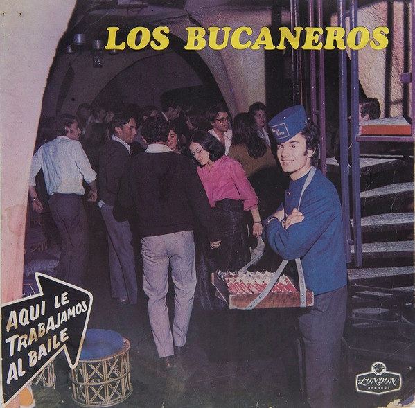 télécharger l'album Los Bucaneros - Aquí Le Trabajamos Al Baile