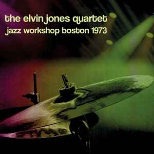 The Elvin Jones Quartet – Jazz Workshop Boston 1973 (2020, CD