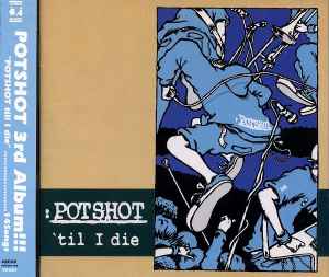 Potshot - 'Til I Die album cover