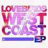Lovebirds - West Coast EP