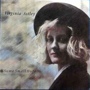Virginia Astley - Some Small Hope album cover