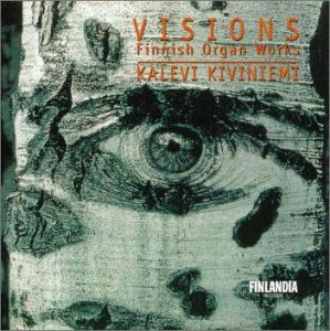 Kalevi Kiviniemi, Jean Sibelius, Joonas Kokkonen, Taneli Kuusisto, Aimo  Känkänen, Kari Karjalainen, Tapio Louhensalo – Visions - Finnish Organ  Music (2000, CD) - Discogs