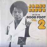 James Brown - Get On The Good Foot | Releases | Discogs