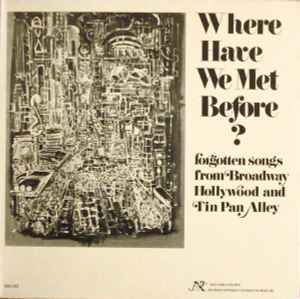 Various - Where Have We Met Before? - Forgotten Songs From Broadway, Hollywood, And Tin Pan Alley