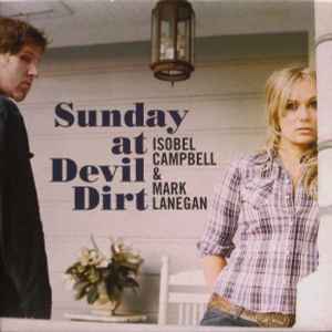 Sunday At Devil Dirt - Isobel Campbell & Mark Lanegan