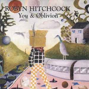 You & Oblivion - Robyn Hitchcock