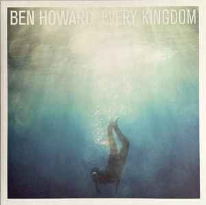 Ben Howard – Every Kingdom (2011, Vinyl) - Discogs