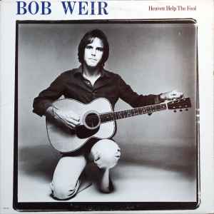 Bob Weir - Heaven Help The Fool album cover