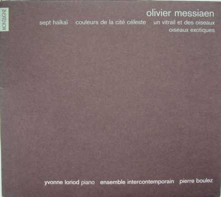 ladda ner album Olivier Messiaen Yvonne Loriod Ensemble Intercontemporain Pierre Boulez - Sept Haïkaï Couleurs De La Cité Céleste Un Vitrail Et Des Oiseaux Oiseaux Exotiques