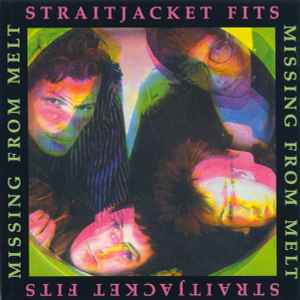 Straitjacket Fits - Missing From Melt album cover