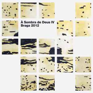 Various - À Sombra De Deus IV - Braga 2012