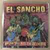 El Sancho (4) - How to Kill a Zombie