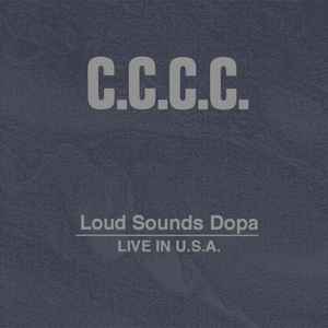 Loud Sounds Dopa / Live In U.S.A. - C.C.C.C.