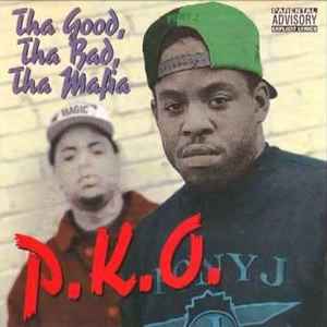 P.K.O. - Tha Good, Tha Bad, Tha Mafia | Releases | Discogs