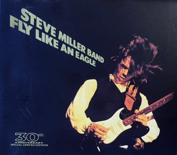 Steve Miller Band – Fly Like An Eagle - 30th Anniversary (2006, CD