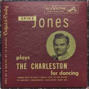 Spike Jones And His City Slickers - Spike Jones Plays The Charleston For Dancing