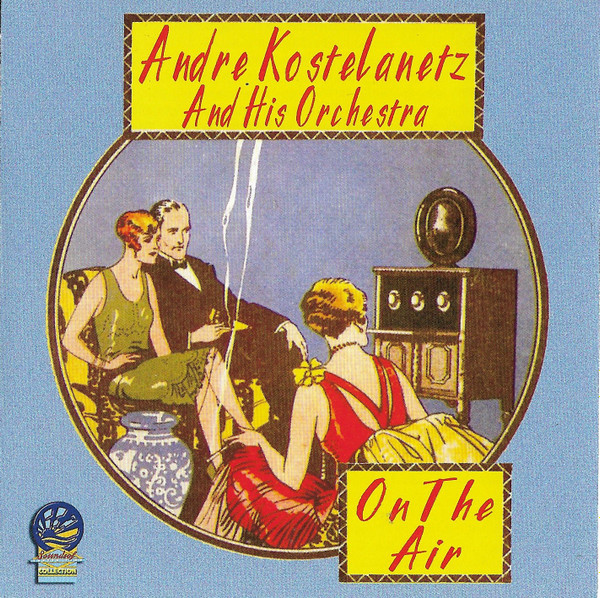 descargar álbum André Kostelanetz And His Orchestra - On The Air