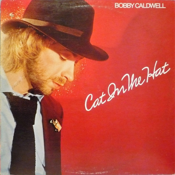 Bobby Caldwell - Cat In The Hat | Releases | Discogs