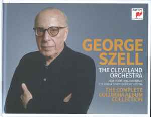 George Szell - The Complete Columbia Album Collection - George Szell, The Cleveland Orchestra / New York Philharmonic / Columbia Symphony Orchestra