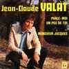 Jean-Claude Valat - Parle-moi Un Peu De Toi / Monsieur Jacques