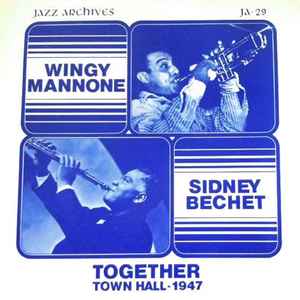 Wingy Mannone, Sidney Bechet – Together (Town Hall - 1947) (1975