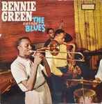 Bennie Green – Bennie Green Swings The Blues (1960, Vinyl) - Discogs