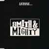 Smith & Mighty - Anyone...