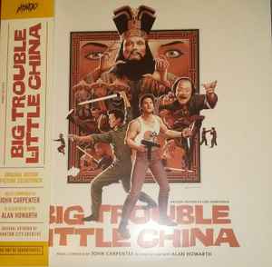 Big Trouble In Little China (Original Motion Picture Soundtrack) - John Carpenter In Association With Alan Howarth