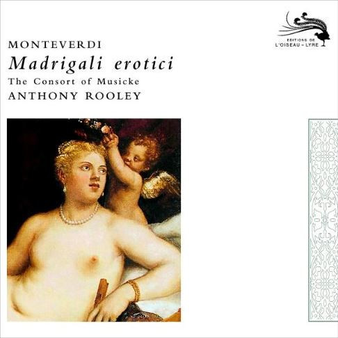 Monteverdi, The Consort of Musicke, Anthony Rooley – Madrigali 