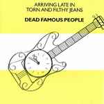 Cover of Arriving Late In Torn And Filthy Jeans, 1989, CD