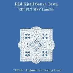 Råd Kjetil Senza Testa - Of the Augmented Living Dead album cover