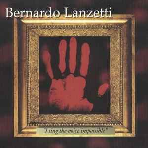 Bernardo Lanzetti - I Sing The Voice Impossible   album cover