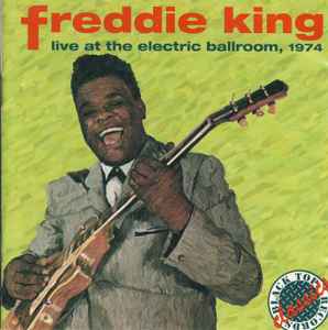 Live At The Electric Ballroom, 1974 - Freddie King