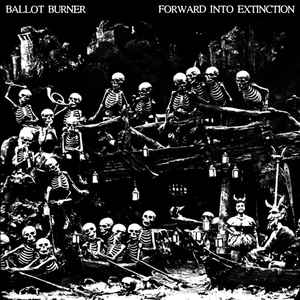 Ballot Burner - Forward Into Extinction album cover