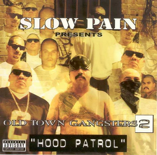 Slow Pain – Presents Old Town Gangsters 2 - Hood Patrol (2002, CD