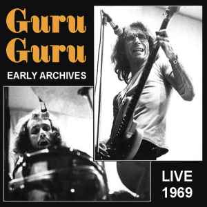 Guru Guru - Early Archives, Live 1969 album cover