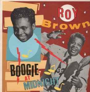 Roy Brown - Boogie At Midnight