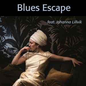 Blues Escape - Blues Escape Feat. Johanna Lillvik album cover
