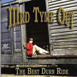 IIIrd Tyme Out - The Best Durn Ride album cover